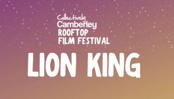 Collectively Camberley Rooftop Film Festival – Lion King