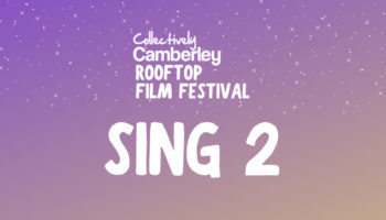Collectively Camberley Rooftop Film Festival – Sing 2