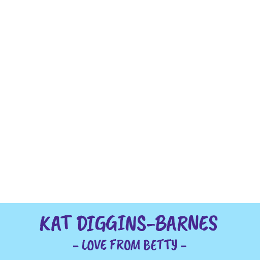 Kat Diggins-Barnes - Love from Betty