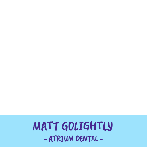 Matt Golightly - Atrium Dental